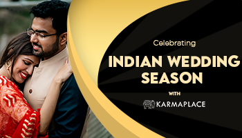 Celebrating INDIAN WEDDING SEASON  With Karmaplace