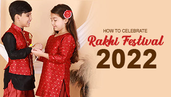 CELEBRATE  RAKHI FESTIVAL 2022