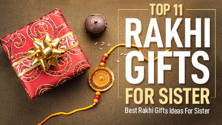 Rakhi Gifts For Sister