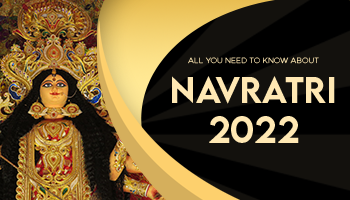 ALL YOU NEED TO KNOW ABOUT NAVRATRI 2022