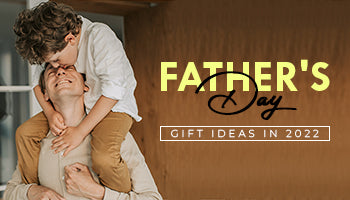 BEST FATHER’S DAY GIFT IDEAS IN 2022