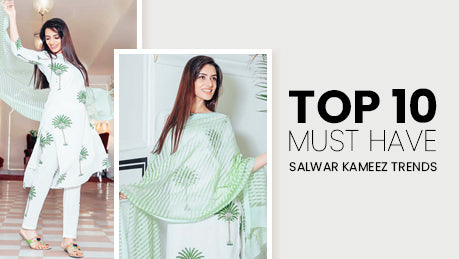 Top 10 must have Salwar Kameez Trends