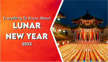 EVERYTHING TO KNOW ABOUT LUNAR NEW YEAR 2023