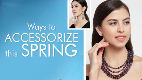 Ways to Accessorize yourself this Spring