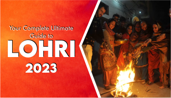 Your Complete Ultimate Guide to LOHRI 2023